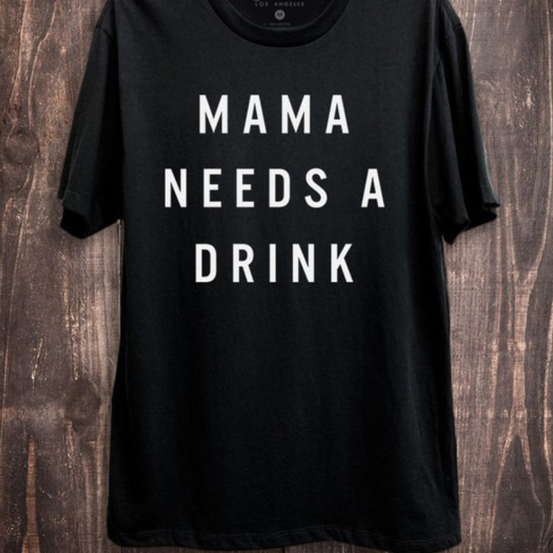 Summer Best // Mama Needs A Drink Tee Black